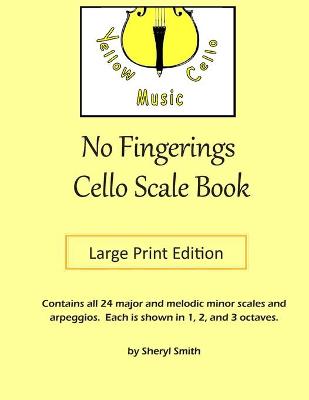 Book cover for No Fingerings Cello Scale Book Large Print Edition