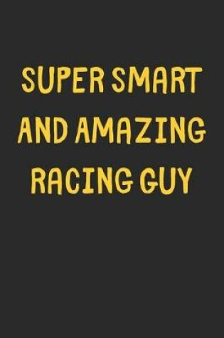 Cover of Super Smart And Amazing Racing Guy