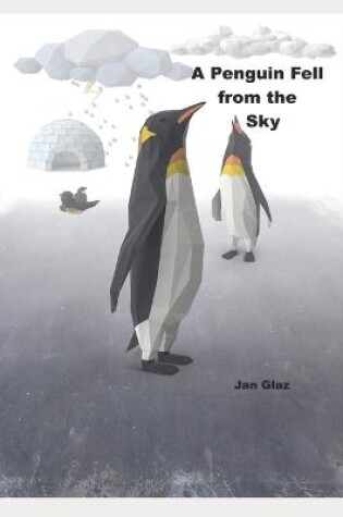 Cover of A Penguin Fell From the Sky