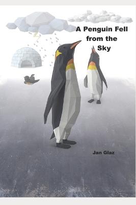 Cover of A Penguin Fell From the Sky