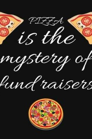 Cover of PIZZA is the mystery of fund raisers