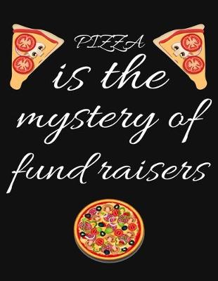 Book cover for PIZZA is the mystery of fund raisers