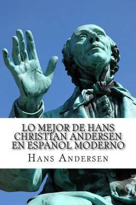 Book cover for Lo Mejor de Hans Christian Andersen en Espanol Moderno