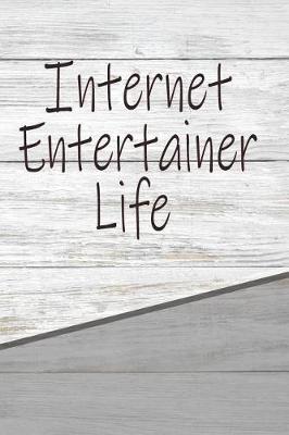 Book cover for Internet Entertainer Life