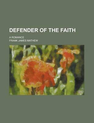 Book cover for Defender of the Faith; A Romance