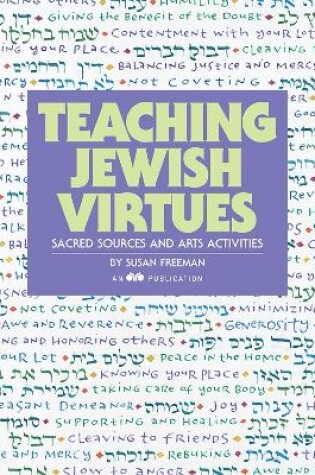 Cover of Teaching Jewish Virtues: Sacred Sources and Arts Activities