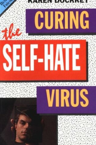 Cover of Curing the Self Hate Virus