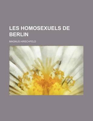 Book cover for Les Homosexuels de Berlin