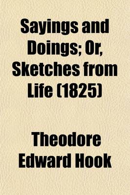 Book cover for Sayings and Doings (Volume 1); Or, Sketches from Life the Sutherlands. the Man of Many Friends. Doubts and Fears