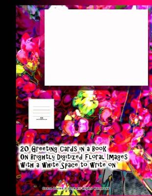 Book cover for 20 Greeting Cards in a Book On Brightly Digitized Floral Images with a white Space to write on