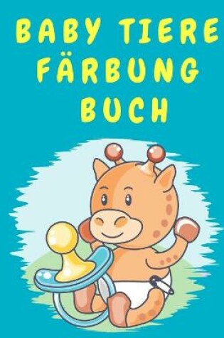 Cover of Baby Tiere Färbung Buch