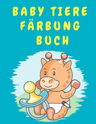 Book cover for Baby Tiere Färbung Buch