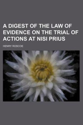 Cover of A Digest of the Law of Evidence on the Trial of Actions at Nisi Prius