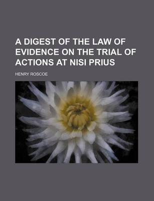 Book cover for A Digest of the Law of Evidence on the Trial of Actions at Nisi Prius