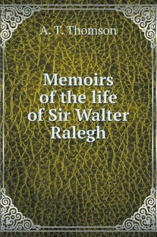 Cover of Memoirs of the life of Sir Walter Ralegh