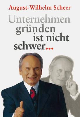 Book cover for Unternehmen gründen ist nicht schwer ⋯