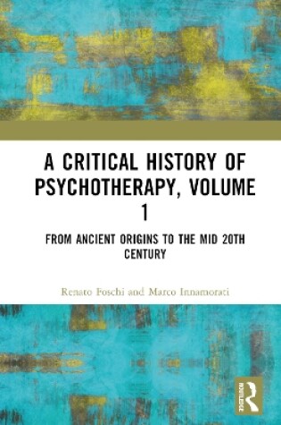 Cover of A Critical History of Psychotherapy, Volume 1