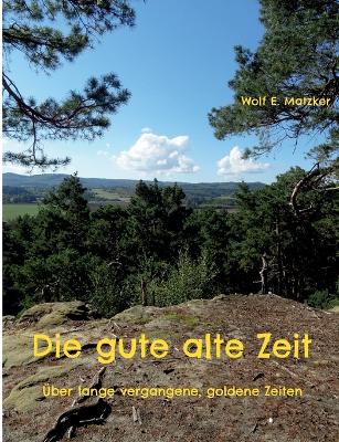 Book cover for Die gute alte Zeit