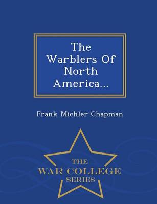 Book cover for The Warblers of North America... - War College Series