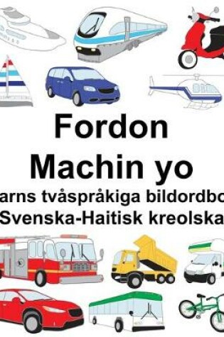 Cover of Svenska-Haitisk kreolska Fordon/Machin yo Barns tvåspråkiga bildordbok