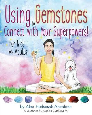 Cover of Using Gemstones to Connect with Your Superpowers