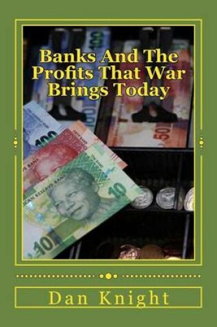 Cover of Banks and the Profits That War Brings Today
