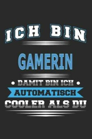 Cover of Ich bin Gamerin Damit bin ich automatisch cooler als du