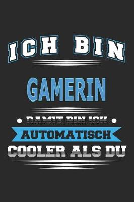 Book cover for Ich bin Gamerin Damit bin ich automatisch cooler als du