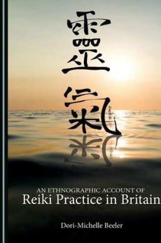 Cover of An Ethnographic Account of Reiki Practice in Britain