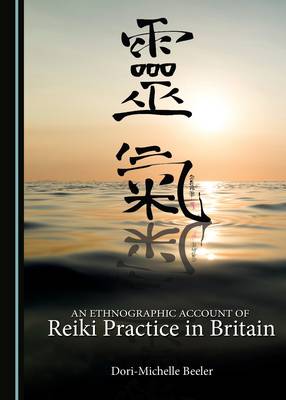 Book cover for An Ethnographic Account of Reiki Practice in Britain