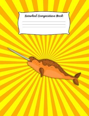 Book cover for Narwhal Composition Book