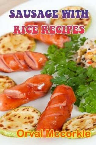 Cover of Sausage with Rice Recipes