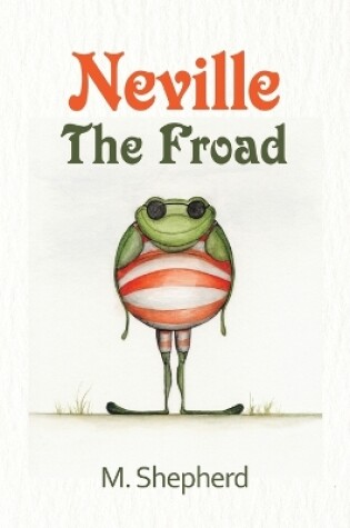Cover of Neville the Froad