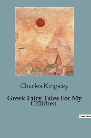 Cover of Greek Fairy Tales For My Children