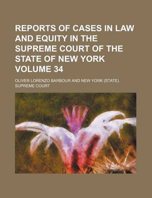 Book cover for Reports of Cases in Law and Equity in the Supreme Court of the State of New York Volume 34