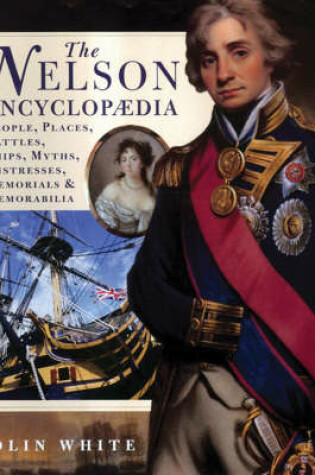 Cover of Nelson Encyclopaedia: People, Places, Battles, Ships, Myths, Mistresses, Memorials and Memorabi
