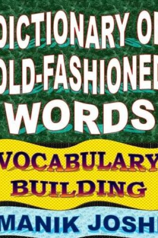 Cover of Dictionary of Old-fashioned Words: Vocabulary Building