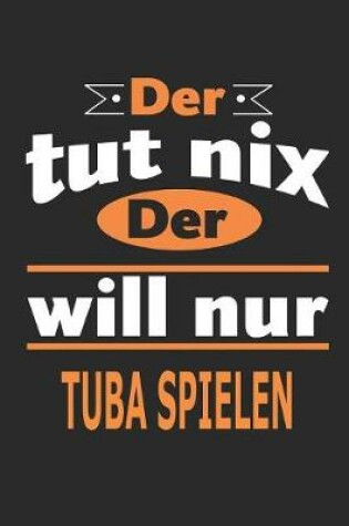 Cover of Der tut nix Der will nur Tuba spielen