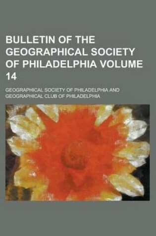 Cover of Bulletin of the Geographical Society of Philadelphia Volume 14