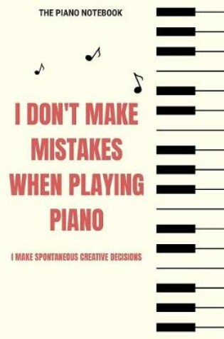 Cover of I Don't Make Mistakes When Playing Piano