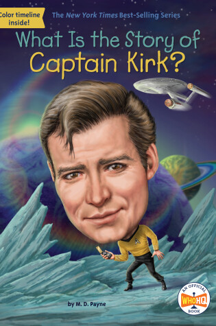 Cover of What Is the Story of Captain Kirk?