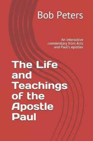 Cover of The Life and Teachings of the Apostle Paul