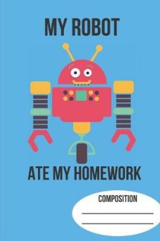 Cover of My Robot Ate My Homework