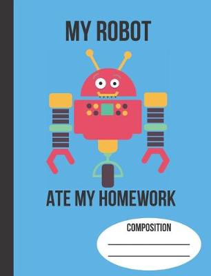 Book cover for My Robot Ate My Homework