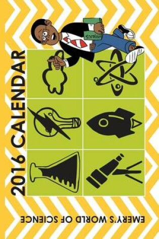 Cover of Emery's World of Science Calendar (2016)