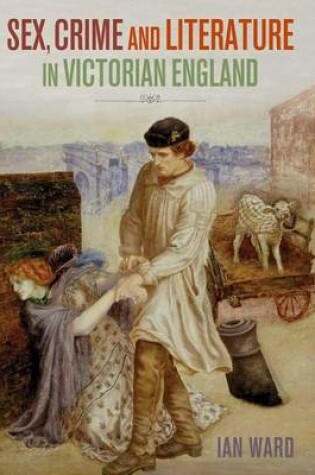 Cover of Sex, Crime and Literature in Victorian England