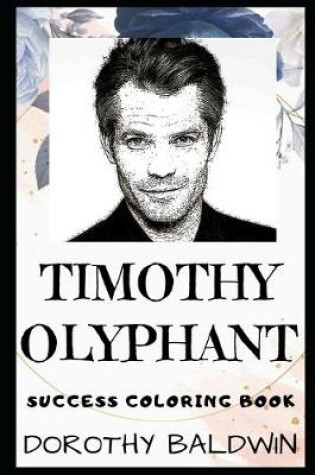 Cover of Timothy Olyphant Success Coloring Book