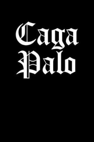 Cover of Caga Palo