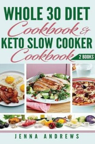 Cover of Whole 30 Cookbook AND Keto Slow Cooker Cookbook