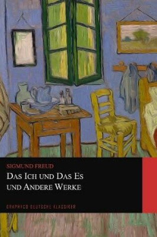 Cover of Das Ich und das Es und Andere Werke (Graphyco Deutsche Klassiker)